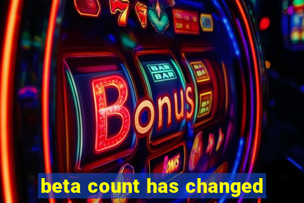 beta count has changed